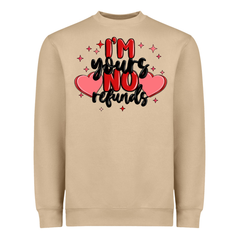 I'm Yours No Refunds Heavyweight Sweatshirt by MaliasSmallBusiness | Teevron