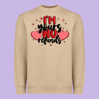 I'm Yours No Refunds Heavyweight Sweatshirt Designed By Maliassmallbusiness