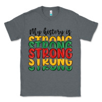 Charcoal Heather my history is strong Classic Tee - MaliasSmallBusiness