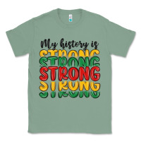 Sage my history is strong Classic Tee - MaliasSmallBusiness