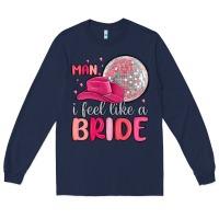 Navy man i feel like a bride Long Sleeve Tee - MaliasSmallBusiness
