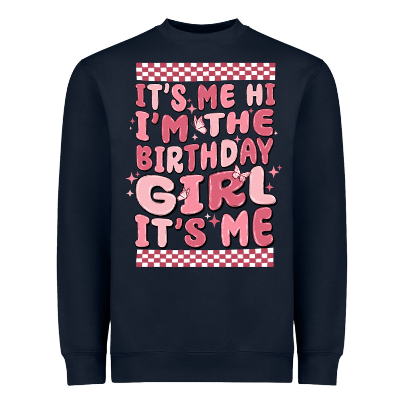 It's Me Hi I'm The Birthday Girl It's Me Heavyweight Sweatshirt by MaliasSmallBusiness | Teevron