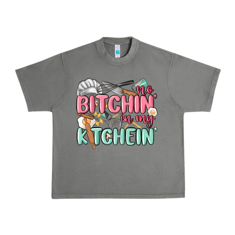 No Bitchin In My Kitchin Urban Heavy Tee by MaliasSmallBusiness | Teevron