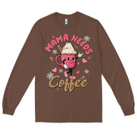 Chestnut mama needs coffee Long Sleeve Tee - MaliasSmallBusiness