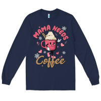 Navy mama needs coffee Long Sleeve Tee - MaliasSmallBusiness
