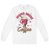 White mama needs coffee Long Sleeve Tee - MaliasSmallBusiness