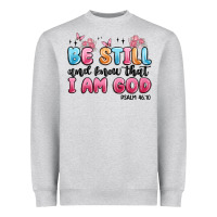 Be Still And Know That I Am God Psalm 46 10 Heavyweight Sweatshirt | Teevron