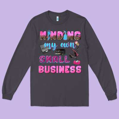 Mind My Own Small Business Long Sleeve Tee Designed By Nancycooperartshop