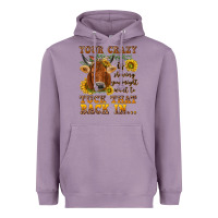 Lavender Your crazy is showing Heavyweight Hoodie - NancyCooperArtShop