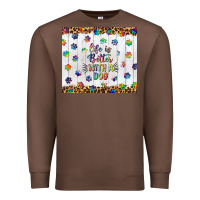 Chestnut life is better with a dog tumbler tbs Premium Sweatshirt - TumblerDesignByShophia