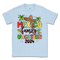 Mexico Family Vacation 2024 Classic Tee | Teevron