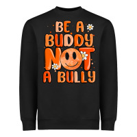 Black be a buddy not a bully Heavyweight Sweatshirt - MaliasSmallBusiness