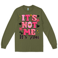 Army Green it's not me it's you Long Sleeve Tee - MaliasSmallBusiness