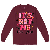 Burgundy it's not me it's you Long Sleeve Tee - MaliasSmallBusiness