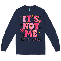 Navy it's not me it's you Long Sleeve Tee - MaliasSmallBusiness