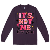 Plum it's not me it's you Long Sleeve Tee - MaliasSmallBusiness