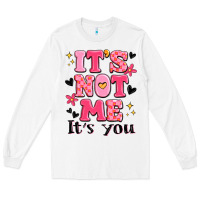 White it's not me it's you Long Sleeve Tee - MaliasSmallBusiness