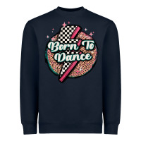 Navy born to dance Heavyweight Sweatshirt - MaliasSmallBusiness