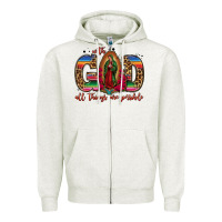 Oatmeal Heather with god all things are possible lady of guadalupe Zipper Hoodie - Jasminsmagicworld