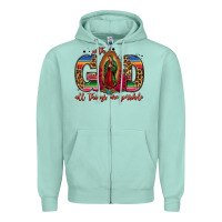 With God All Things Are Possible Lady Of Guadalupe Zipper Hoodie | Teevron