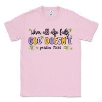 Bubblegum Pink when all else fails god doesnt Classic Tee - MaliasSmallBusiness