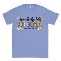Colony Blue when all else fails god doesnt Classic Tee - MaliasSmallBusiness