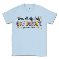Dusty Blue when all else fails god doesnt Classic Tee - MaliasSmallBusiness