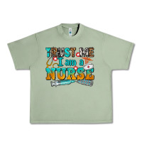 Oil Green trust me i am a nurse Urban Heavy Tee - AdoDesignShop