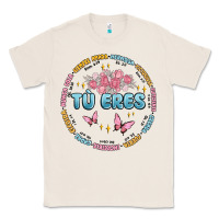 Natural tu eres inspiration Classic Tee - MaliasSmallBusiness