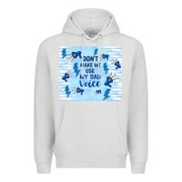 Dove Grey don't make me use my dad voice Premium Hoodie - TumblerDesignByShophia