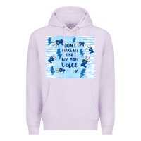 Lilac don't make me use my dad voice Premium Hoodie - TumblerDesignByShophia