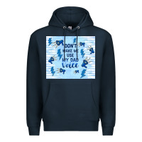 Navy don't make me use my dad voice Premium Hoodie - TumblerDesignByShophia