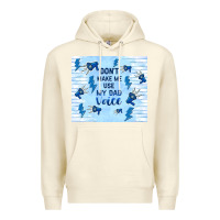 Sandshell don't make me use my dad voice Premium Hoodie - TumblerDesignByShophia
