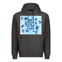 Smoke don't make me use my dad voice Premium Hoodie - TumblerDesignByShophia
