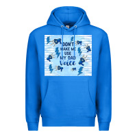 True Royal don't make me use my dad voice Premium Hoodie - TumblerDesignByShophia