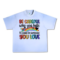 Grape Ice be careful who you hate Urban Heavy Tee - MaliasSmallBusiness