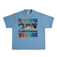 Pebble Blue be careful who you hate Urban Heavy Tee - MaliasSmallBusiness