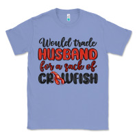 Colony Blue would trade husband for a sack of crawfish Classic Tee - MaliasSmallBusiness