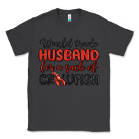 Smoke would trade husband for a sack of crawfish Classic Tee - MaliasSmallBusiness