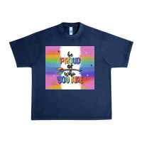Be Proud Of Who You Are Urban Heavy Tee | Teevron