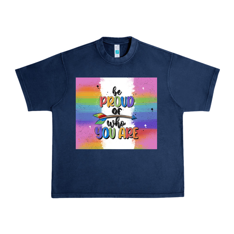 Be Proud Of Who You Are Urban Heavy Tee by MaliasSmallBusiness | Teevron