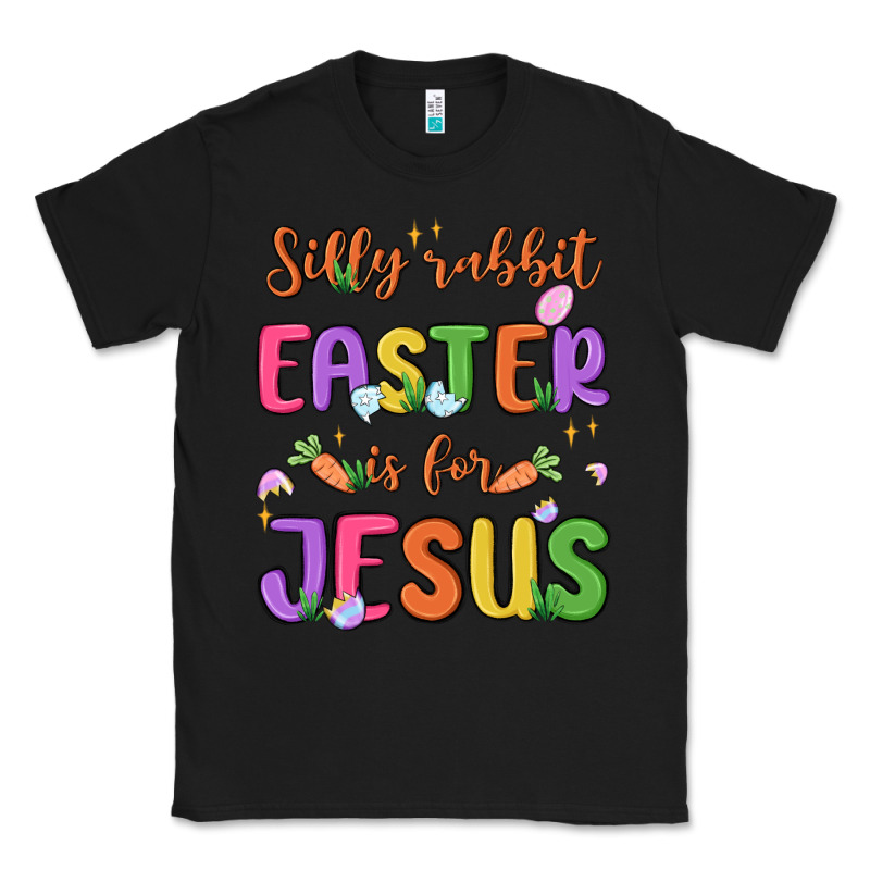Silly Rabbit Easter Is For Jesus Classic Tee by MaliasSmallBusiness | Teevron