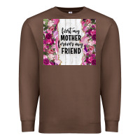 Chestnut first my mother forever my friend tumbler tbs Premium Sweatshirt - TumblerDesignByShophia