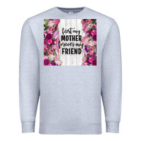 First My Mother Forever My Friend Tumbler Tbs Premium Sweatshirt | Teevron