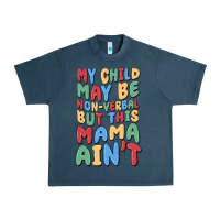 Midnight Navy my child may be non verbal but this mama ain't Urban Heavy Tee - MaliasSmallBusiness