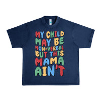 Navy my child may be non verbal but this mama ain't Urban Heavy Tee - MaliasSmallBusiness