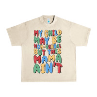 Sandshell my child may be non verbal but this mama ain't Urban Heavy Tee - MaliasSmallBusiness