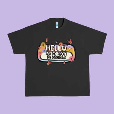Ask Me About My Pronouns Urban Heavy Tee Designed By Maliassmallbusiness