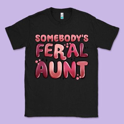 Somebodys Feral Aunt Classic Tee Designed By Maliassmallbusiness