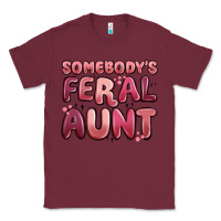 Burgundy somebodys feral aunt Classic Tee - MaliasSmallBusiness